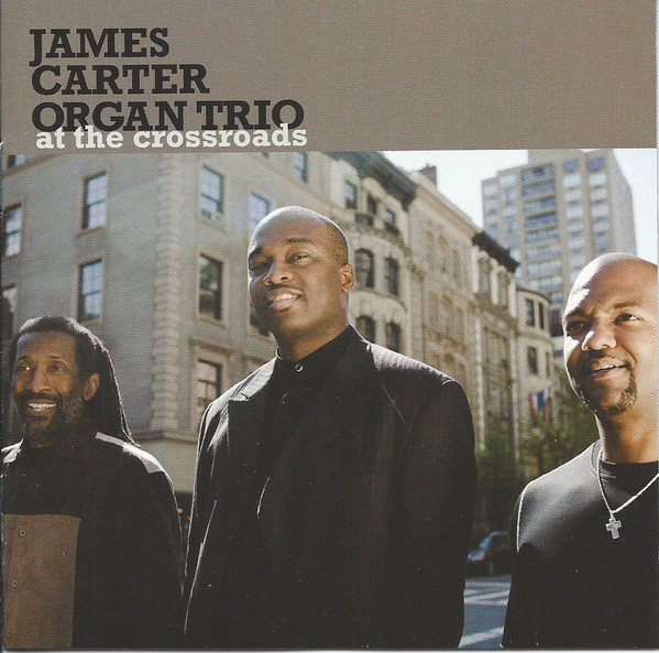 lataa albumi James Carter Organ Trio - At The Crossroads