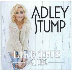 Adley Stump - Like This Deluxe album cover