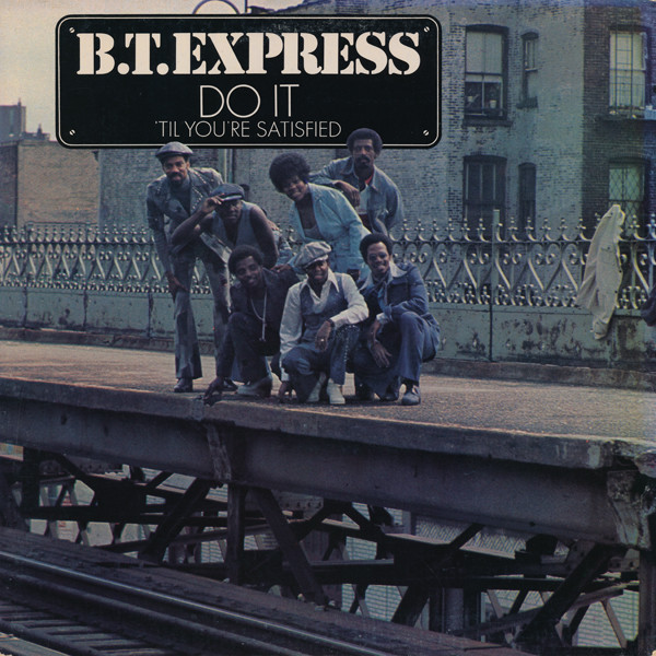 B.T. Express – Do It ('Til You're Satisfied) (1974, Vinyl) - Discogs