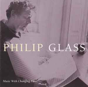 Music With Changing Parts - Philip Glass