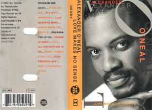 Alexander O'Neal – Love Makes No Sense (1993, Cassette) - Discogs