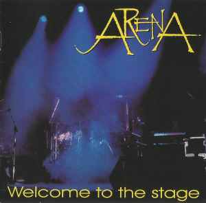Arena (11) - Welcome To The Stage album cover