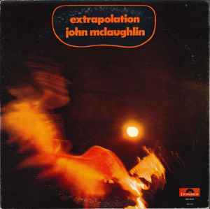 John McLaughlin – Extrapolation (1972, Vinyl) - Discogs