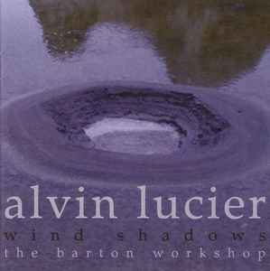 Wind Shadows - Alvin Lucier - The Barton Workshop