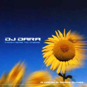 From Here To There (A Drum & Bass DJ Mix) - DJ Dara