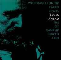 The Joe Van Enkhuizen Trio - Blues Ahead album cover