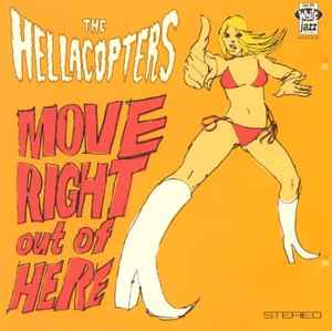The Hellacopters - Move Right Out Of Here