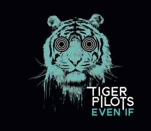 Tiger Pilots - Even If album cover
