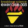 Klute - Breakbeat Science Exercise.003 (A Drum + Bass DJ Mix)
