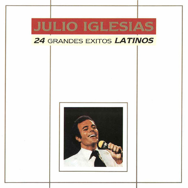 Julio Iglesias - 24 Grandes Éxitos Latinos | Releases | Discogs