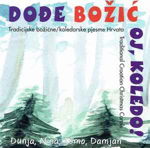 Dunja Knebl - Dođe Božić Oj, Koledo! - Tradicijske Božićne/Koledarske Pjesme Hrvata album cover