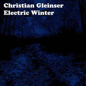 Christian Gleinser - Electric Winter album cover