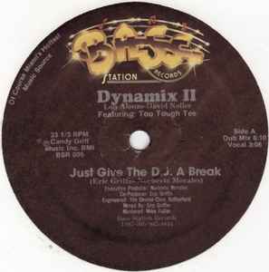 Just Give The D.J. A Break - Dynamix II Featuring Too Tough Tee