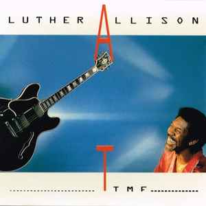 Time : give it all ; down south ; I can't tell you what to do ;... / Luther Allison, chant & guit. | Allison, Luther (1939-1997). Chant & guit.