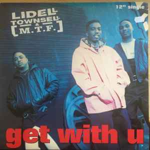 Lidell Townsell & M.T.F. - Get With U album cover