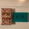 Boats Without Oars - Getting Wet EP