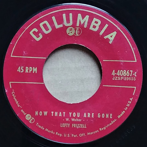 ◆ LEFTY FRIZZELL ◆ Now That You Are Gone / From An Angel To A Devil ◆ Columbia 40867 (78rpm SP) ◆