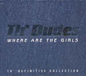 Th'Dudes - Where Are The Girls (Th' Definitive Collection) album cover