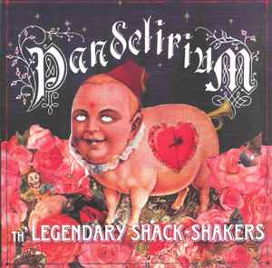 Pandelirium - Th' Legendary Shack*Shakers