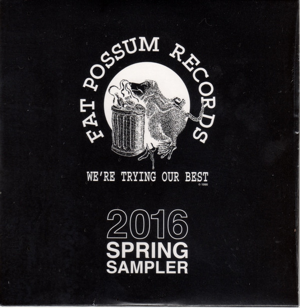 ladda ner album Various - Fat Possum Records 2016 Spring Sampler