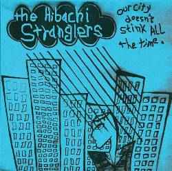 The Hibachi Stranglers - Our City Doesn't Stink All The Time album cover
