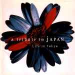 Various - A Tribute To Japan : Life In Tokyo = ライフ・イン