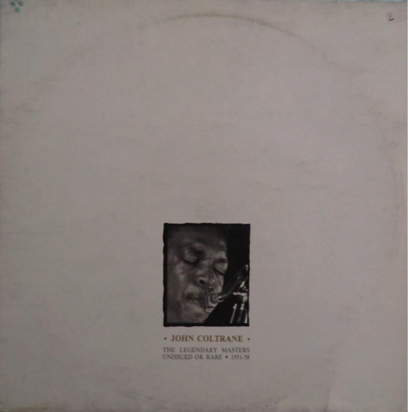 John Coltrane – The Legendary Masters Unissued Or Rare - 1951-58 