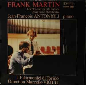Frank Martin (3)-Les 2 Concertos Et la Ballade Pour Piano Et Orchestre copertina album