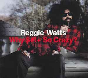 Reggie Watts - Why $#!+ So Crazy?