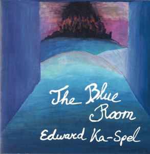 The Blue Room - Edward Ka-Spel