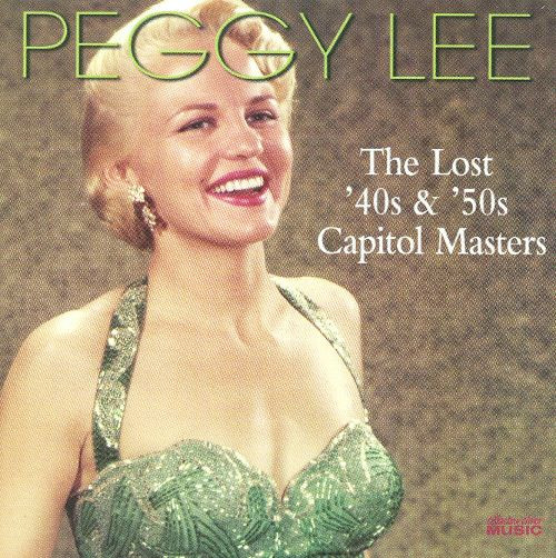 Peggy Lee – The Lost '40s u0026 '50s Capitol Masters (2008