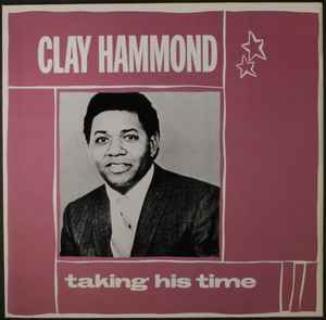 Clay Hammond - Taking His Time
