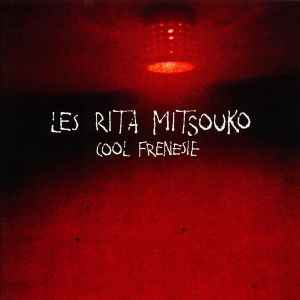 Cool Frenesie - Les Rita Mitsouko