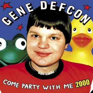 Come Party With Me 2000 - Gene Defcon