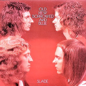 Обложка конверта виниловой пластинки Slade - Old New Borrowed And Blue