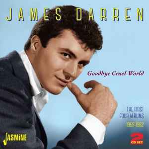 James Darren -  Goodbye Cruel World (The First Four Albums 1959-1962) album cover