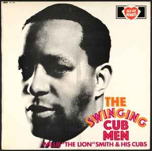 The Swinging Cub Men - Willie "The Lion" Smith & His Cubs