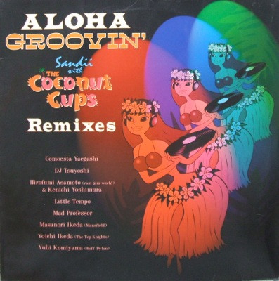 Sandii With The Coconut Cups - Aloha Groovin' Remixes | Releases 