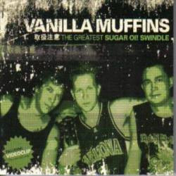 Vanilla Muffins – The Greatest Sugar Oi! Swindle (2005