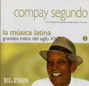 Compay Segundo - La Música Latina. Grandes Mitos Del Siglo XX - Compay Segundo