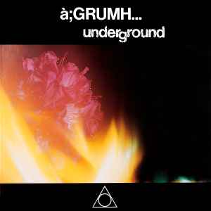Underground - à;GRUMH...
