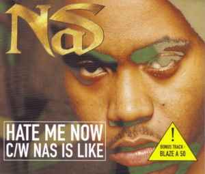 Nas – Hate Me Now / Nas Is Like (1999, CD) - Discogs