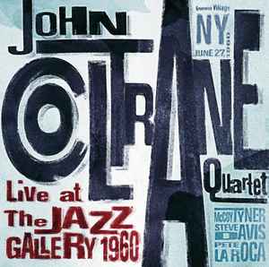 Live At The Jazz Gallery 1960 - John Coltrane Quartet