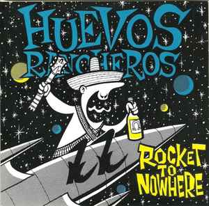 Huevos Rancheros - Rocket To Nowhere album cover