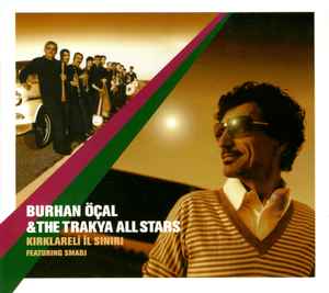 Kırklareli İl Sınırı - Burhan Öçal & The Trakya All Stars Featuring Smadj