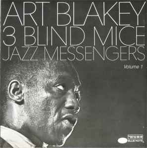 Art Blakey & The Jazz Messengers - 3 Blind Mice Volume 1