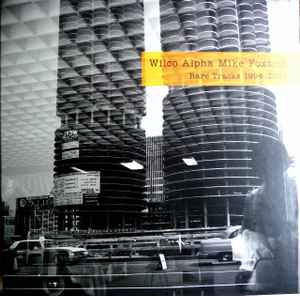 Alpha Mike Foxtrot (Rare Tracks 1994-2014) - Wilco