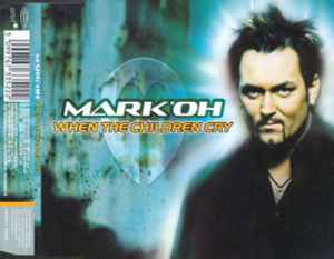 Mark 'Oh - When The Children Cry album cover
