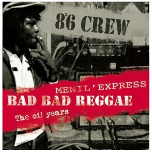 Album herunterladen 86 Crew - Bad Bad Reggae Menil Express Oi Years