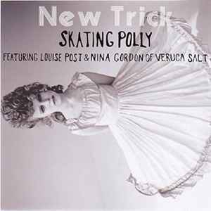 New Trick - Skating Polly Featuring Louise Post & Nina Gordon